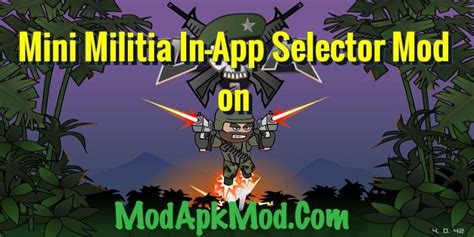 mini militia mod selector apk download